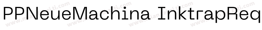 PPNeueMachina InktrapReqular字体转换